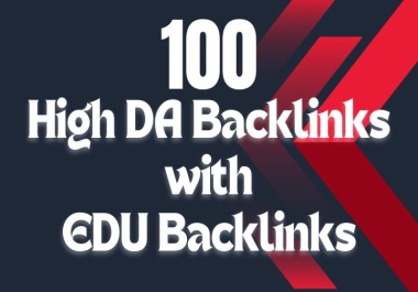 80 High DA Backlinks And 20 EDU Backlinks