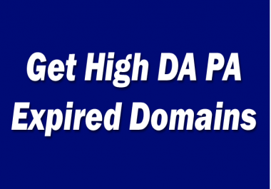 I will search high da pa expired domains for you