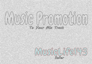 Music Package Promotion To Your Mix Track