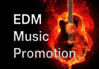 Best effective edm music promotion very fast