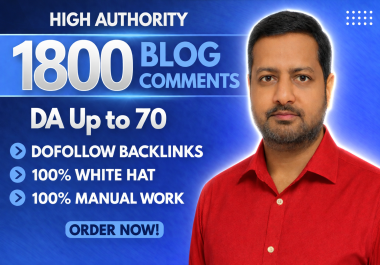 Improve Google Rankings with 1800 Manual Blog Comments Premium Quality Backlinks