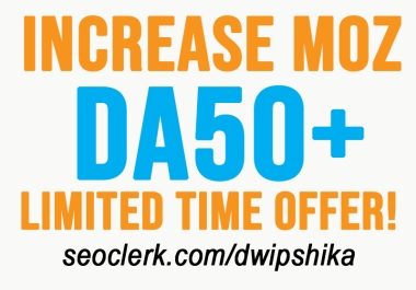 Increase Domain Authority Moz DA 50+ and PA 30+ Within 7 days