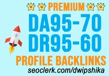 50 PREMIUM Dofollow Profile Backlinks DA 95-70 DR 95-60