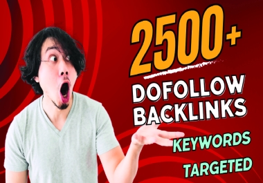 Build 2500+ do follow backlinks with your target keywords
