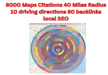 I will create 6000 Maps Citations 40 Miles Radius 10 driving directions 80 backlinks local SEO