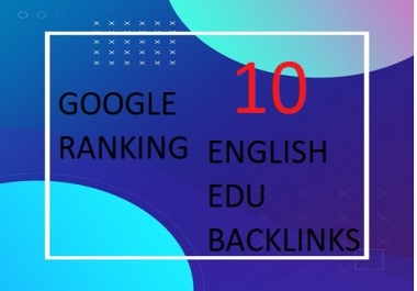Create 10 English EDU GOV Backlinks for Google Ranking