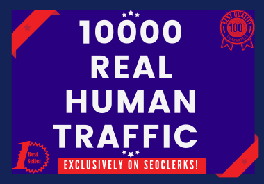 Send 10000+ human traffic from Google,  yahoo Etc.
