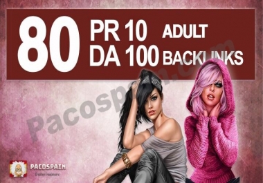 Manually 80 UNIQUE PR10 SEO Adult BackIinks on DA100 websites