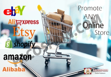 Promote any online store like eBay,  Etsy,  Shopify,  Amazon,  etc