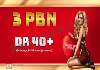 We create 3 Permanent DR 40+ Homepage PBN Dofollow Backlinks for your adult website