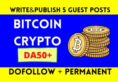 5 Crypto/Bitcoin Guest Posts on DA50+ Websites - Write & Publish