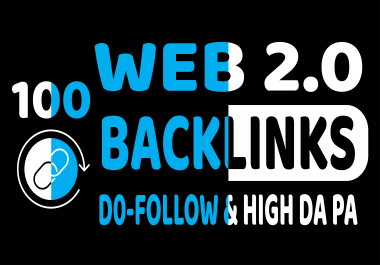 100 Web 2.0 Dofollow Backlinks on High DA50+ Backlinks