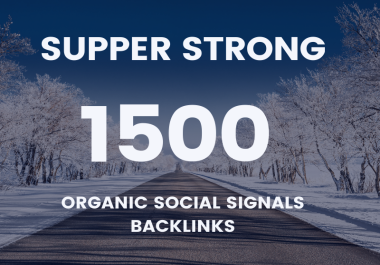 SUPER STRONG 1500 PR9 and PR10 SOCIAL SIGNALS BACKLINKS