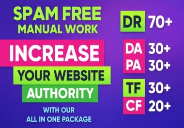 Increase DR 70+ DA 30+ PA 30+ TF 30+ CF 20+ of your website Safe Manual work