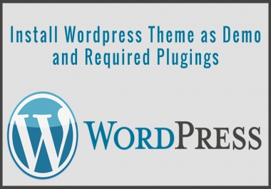 I will install and Setup Wordpres Theme Exactly as Demo