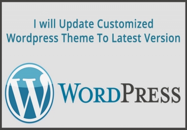 I will update Customized Wordpress Theme To Latest Version
