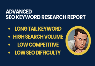 I will do advanced SEO Keyword research report for better result