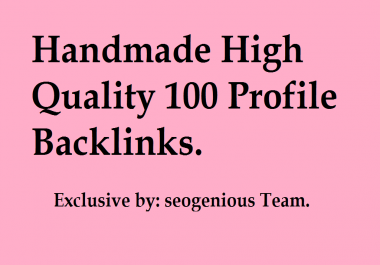 Handmade High Quality 100 Profile Backlinks