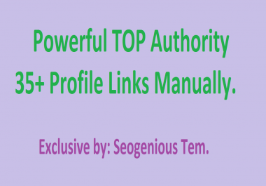 Powerful TOP Authority 35+ Profile Links Manually