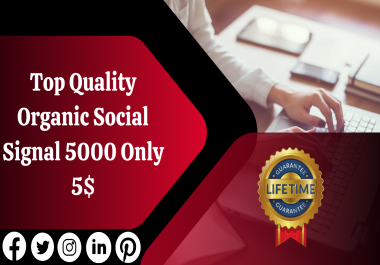 Best 5000 high Quality Social Signals 5 Best Media site