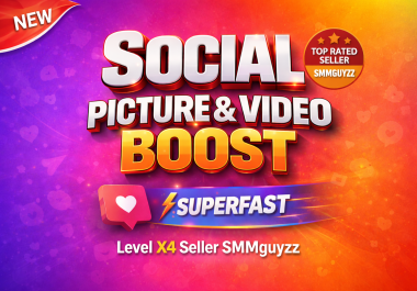 Get Real Social Picture OR Video High Quality Boost Service