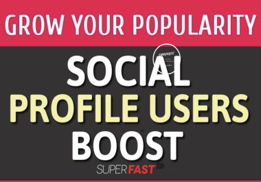 Add Social Profile Users Fast and High Quality Service