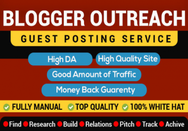 I will do manual blogger outreach high quality guest posting