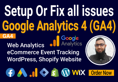 setup or fix all issues Google Analytics,  web analytics,  ga4,  eCommerce tracking WordPress,  Shopify