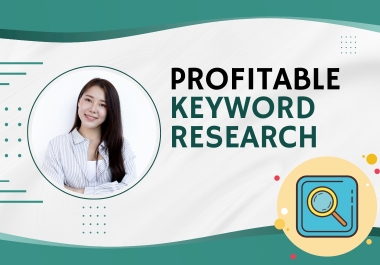 I will do in depth keyword research,  profitable seo research