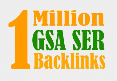I will provide 1 Million GSA Ser High Authority BackLinks ultimate SEO 2021