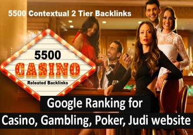 Get 5500 Contextual 2 Tier Backlinks for Casino,  POKER & JUDI Link Building