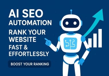 AI SEO Automation - Rank Your Website Fast & Effortlessly