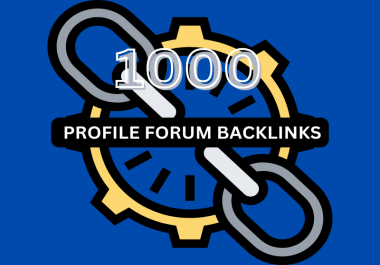 I will create 1000 high-quality,  Do-Follow,  High Domain Authority DA Forum Profile Backlinks