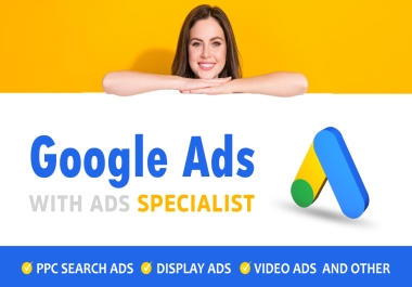 Setup Google PPC or display ads or video ads campaign from scratch