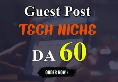I will Write & Publish Guest Post on my TECH Blog DA-60