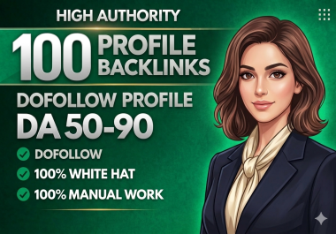 Get 100 High Authority Profile Backlinks for Better SEO