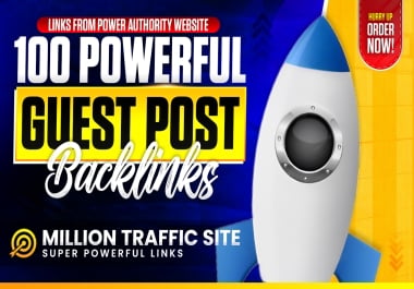 BOOST THE RANKING WITH 100 GUEST POST LINKS FROM POWER AUTHORITY WEBSITE AND MILLION TRAFFIC SITE