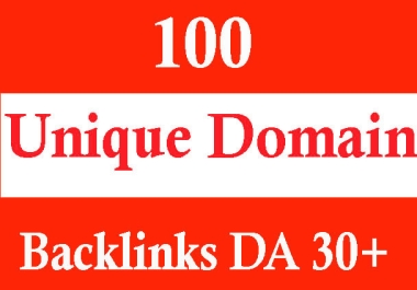 100 Unique Domain High Authority Backlinks DA 30+