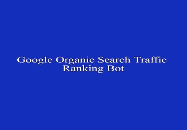 I Will Give Website Organic Search Ranking Traffic Bot