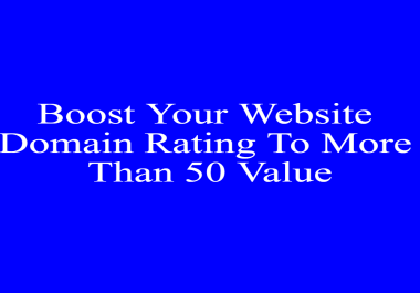 I Will Boost Your Domain Rating To More Than 50 Value