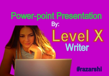 Power-point Presentation By Level X Writer