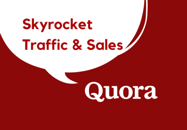 Boost Website Traffic & Sales - Get 10 Expert Quora Answers For Your Business
