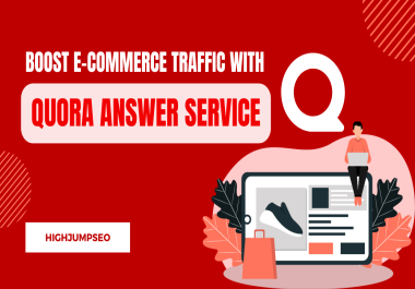 Boost Your E-Commerce Traffic with 10 Expert Quora Answer Service