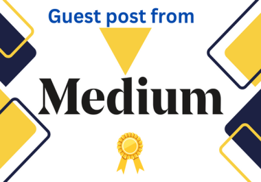 I will do 5 High Quality guest post from medium. com