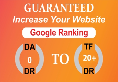 Increase Your Website,  DA20 & TF 20+ Within 30 days,  All are White Hat Method
