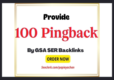 For your any URL Provide you 100 pingback by GSA SER