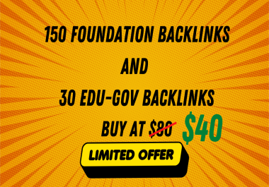 150 Whitehat Foundation Backlinks and 30 EDU-GOV Backlinks Manually Created at 40