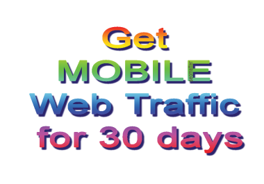 Get MOBILE Web Traffic for 30 days for your Blog