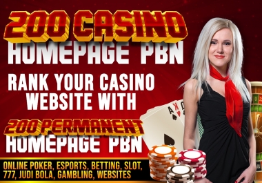 Build 200 CASINO PBN's With High DA/DR 50+ Permanent Homepage Backlink Guaranteed Boost your Site
