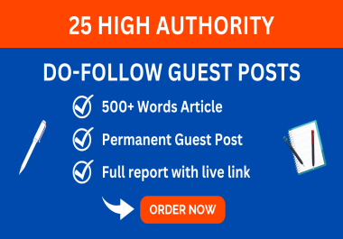 Write and Publish 25 High Quality Guest Post with Dofollow Backlinks